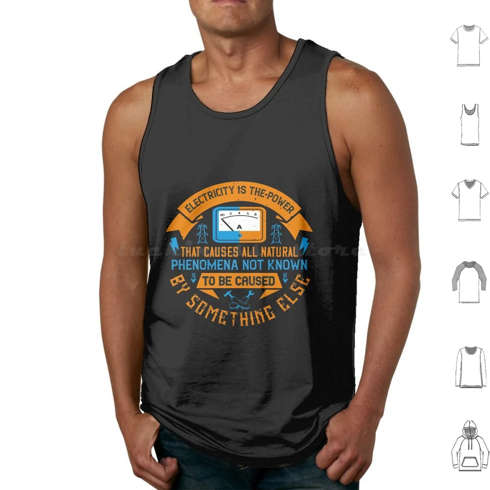 

Electricity Is The Power That Causes All Natural Phenomena Not Known To Be Caused By Something Else T Shirt Big Size 100%
