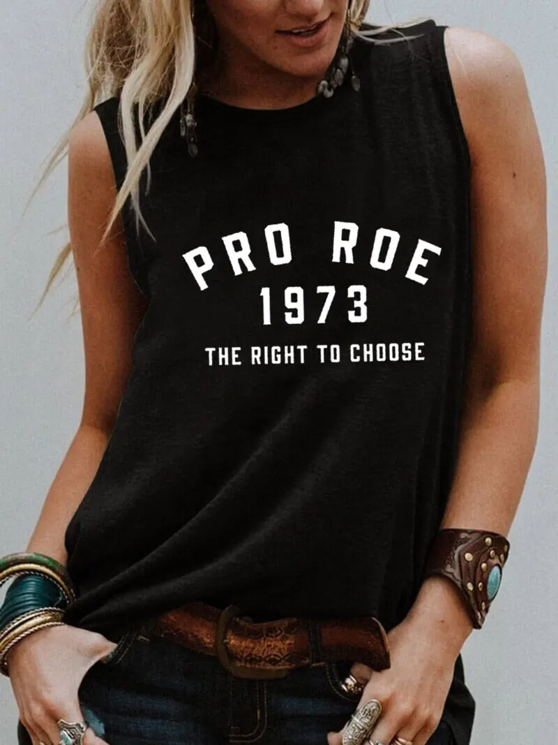 

Pro Roe 1973 The Right To Choose Pro Choice Sleeveless Tshirt My Body My Choice Shirt Women Funny Summer Casual Sleeveless Top