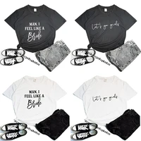 mani feel like a bride t shirts bachelorette party shirts wedding party short sleeve tops t shirt shower hen party dresses