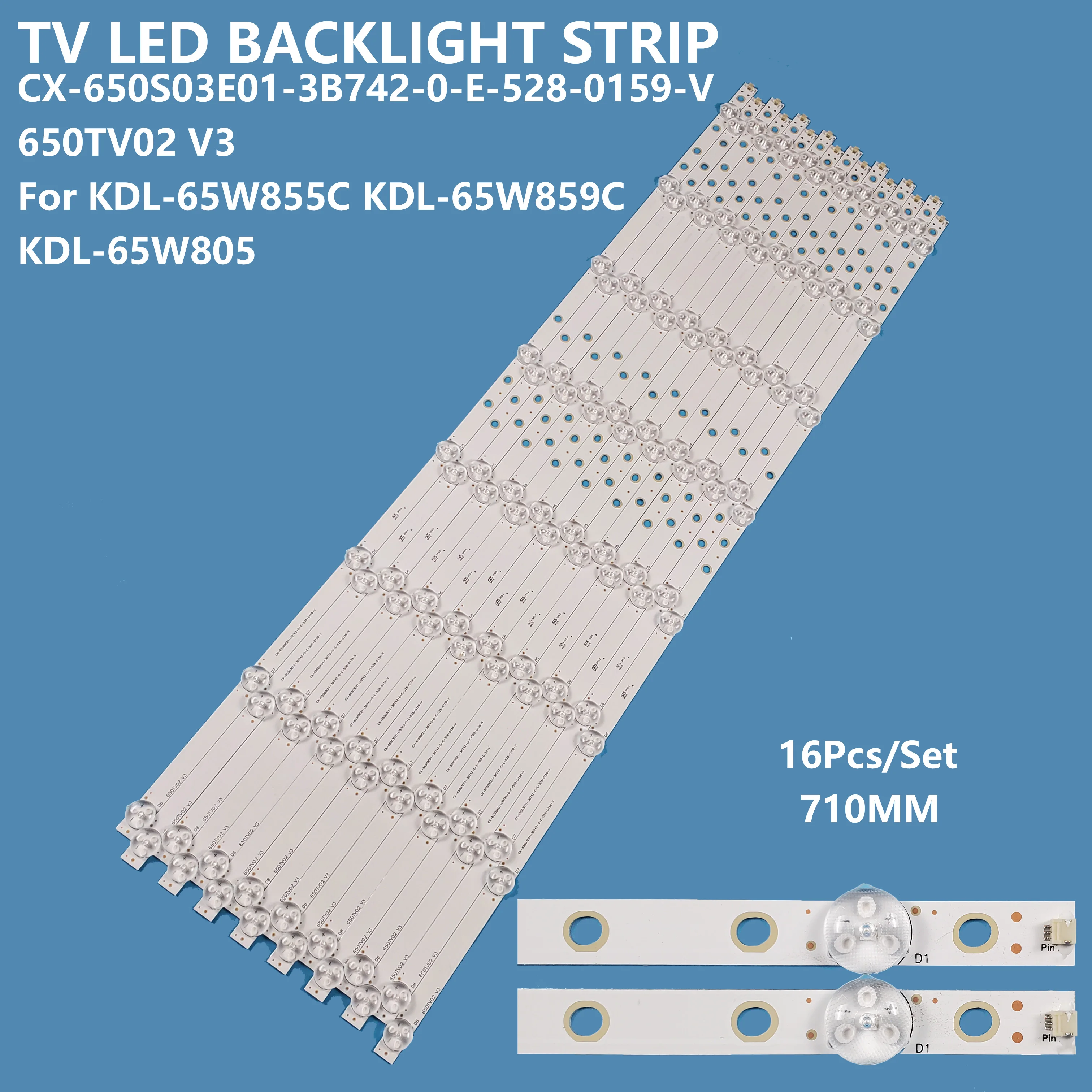 

16Pcs/set New Smart TV LED Backlight Strip CX-650S03E01-3B742-0-E-528-0159-V 650TV02 V3 Light Bar for 65inch KDL-65W855C/65W859C