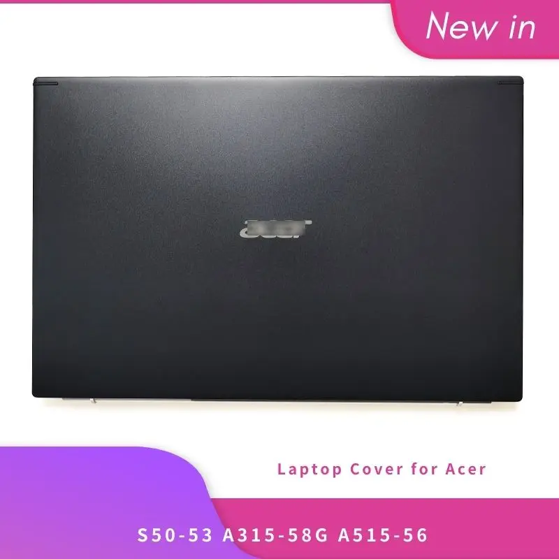 

New Original For Acer Aspire A515-56 S50-53 A515-56G A315-58G N20C5 Laptop Top Case Back LCD Lid Rear Cover black AM34G000700