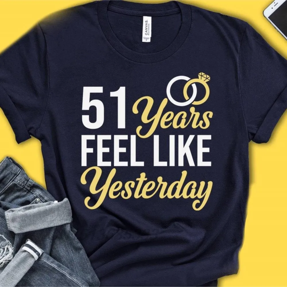 

51 Years Feel Like Yesterday Women T-shirts Wedding Anniversary Gift Tees Cardiothoracic Surgeon Unisex Vintage Cotton T-shirts