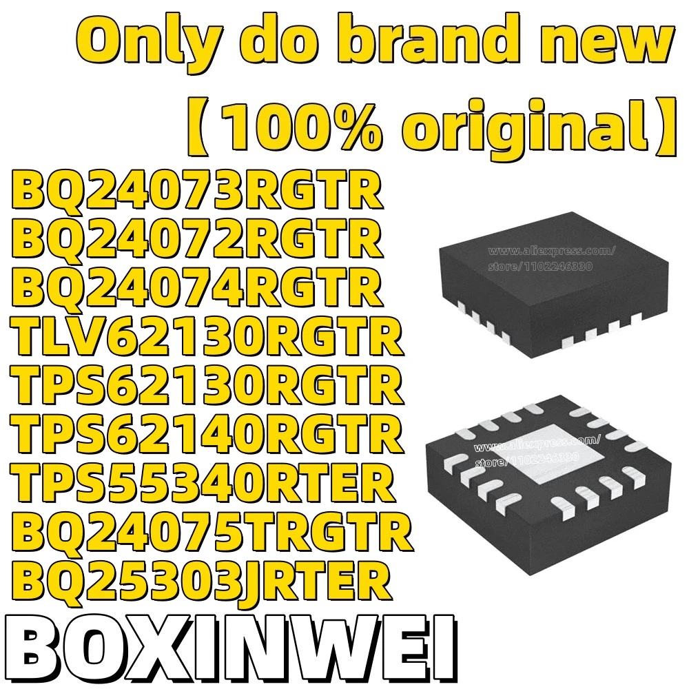 BQ24073RGTR BQ24072RGTR BQ24074RGTR TLV62130RGTR TPS62130RGTR TPS62140RGTR TPS55340RTER BQ24075TRGTR BQ25303JRTER