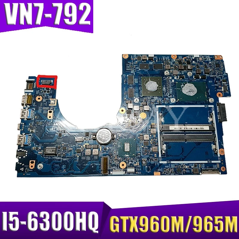 

For Acer aspire VN7-792 VN7-792G laptop motherboard GTX960M/GTX965M 4GB I5-6300HQ CPU NBG6T11003 NB.G6T11.003 448.06A12.001M