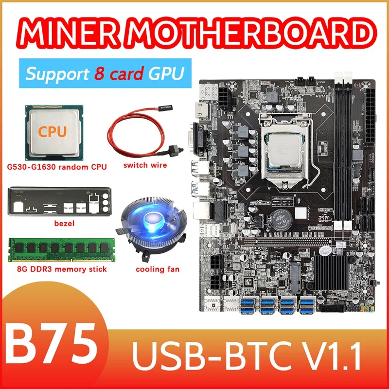 

Материнская плата B75 8 Card для майнинга BTC + ЦП G530/G1630 + охлаждающий вентилятор + ОЗУ 8 Гб DDR3 + кабель переключателя + БЕЗЕЛЬ 8XUSB3.0 LGA1155 DDR3 MSATA