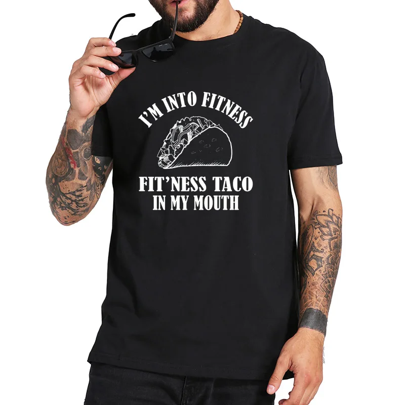 

I'm In Fitness Taco In My Mouth Футболка 100% хлопок мягкая высококачественная ткань Премиум футболки