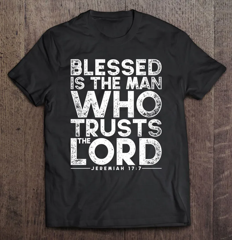 

Blessed Is The Man Who Trusts The Lord Bible Faith Jesus T Shirt For Men Men's Shirt Men's Clothes Vintage T-Shirts Man Blouse