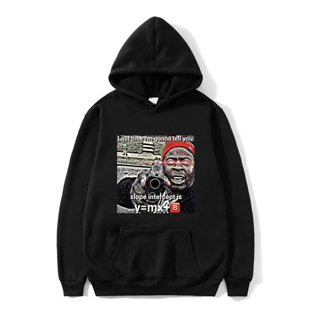 

Funny Last Time I'm Gonna Tell You Slope Intercept Is Y=mx+b Meme Print Hoodie Novelty Men Women Fashion Oversized Sweatshirt