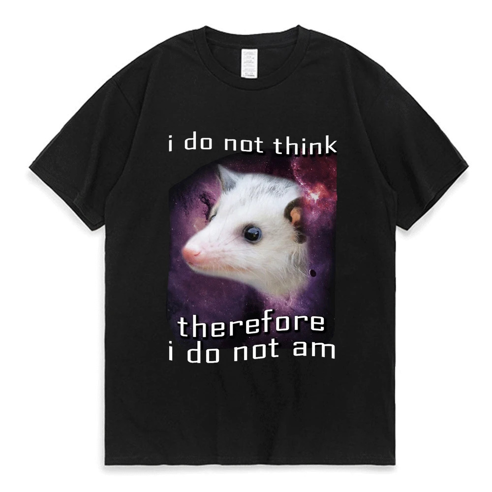 

Awesome I Do Not Think Therefore Opossum Graphic Print T-shirt Men Funny Mouse Short Sleeve Tee Shirts Couples Oversized T Shirt