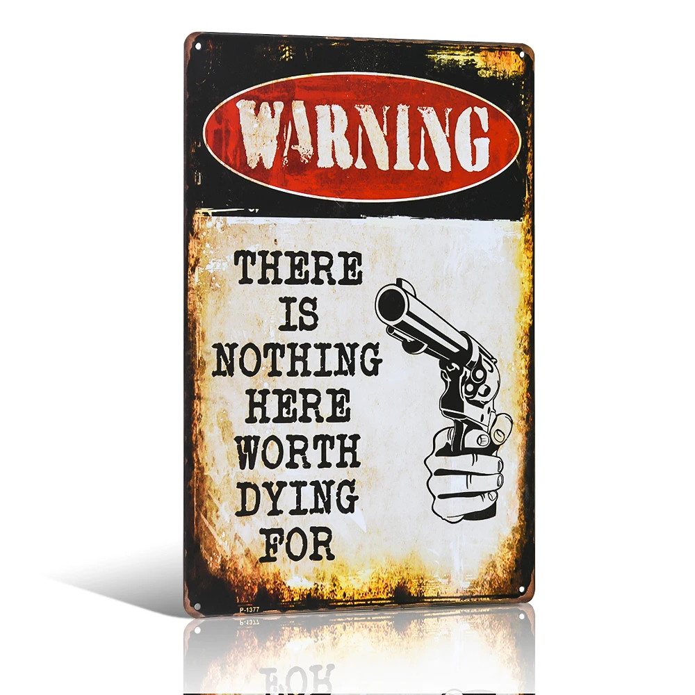 

Metal Tin signs Warning shot There Is Nothing Here Worth Dying For Decor Craft Wall Painting