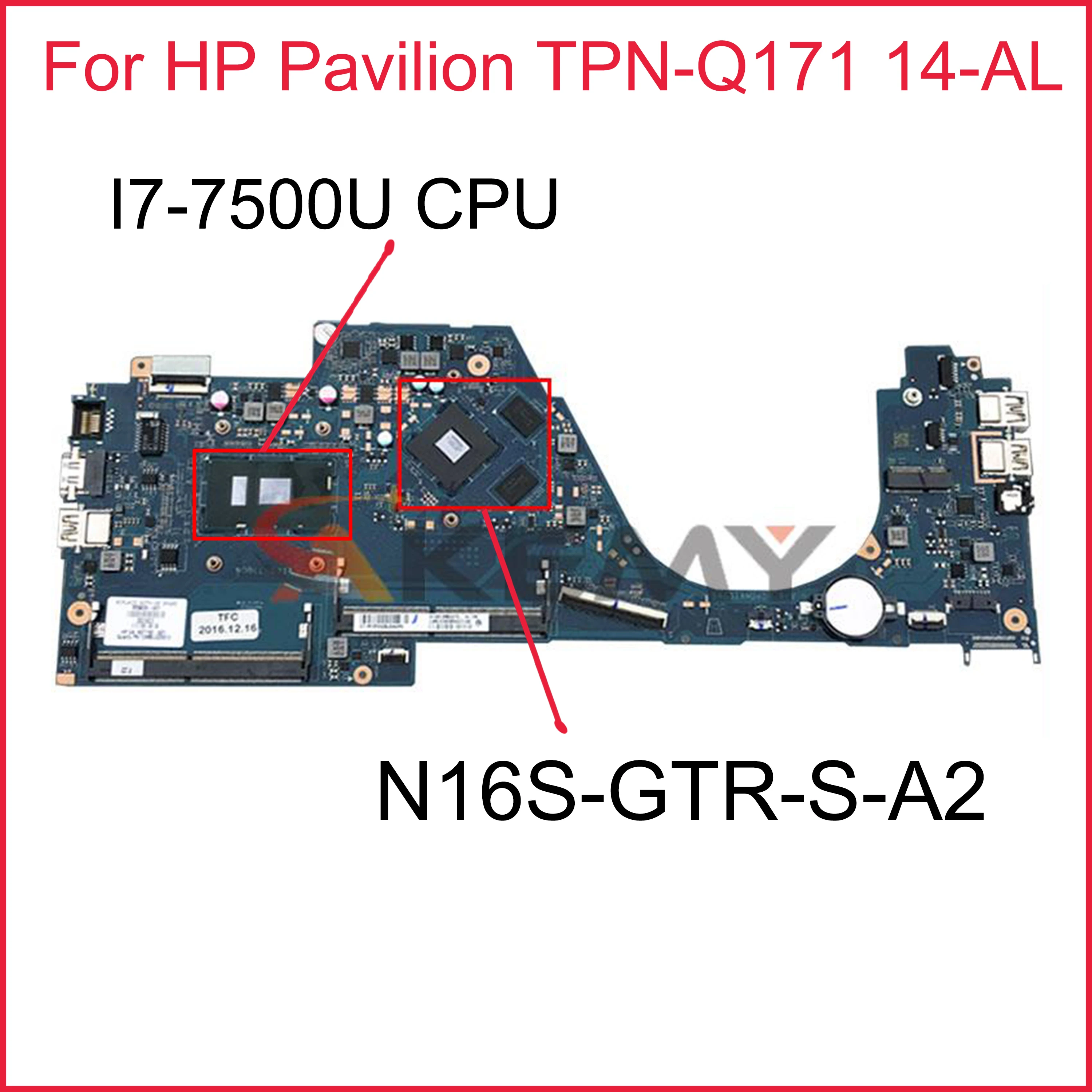 

903709-601 903709-501 903709-001 For HP Pavilion TPN-Q171 14-AL Laptop Motherboard DAG31AMB6D0 W/ I7-7500U N16S-GTR-S-A2 Tested