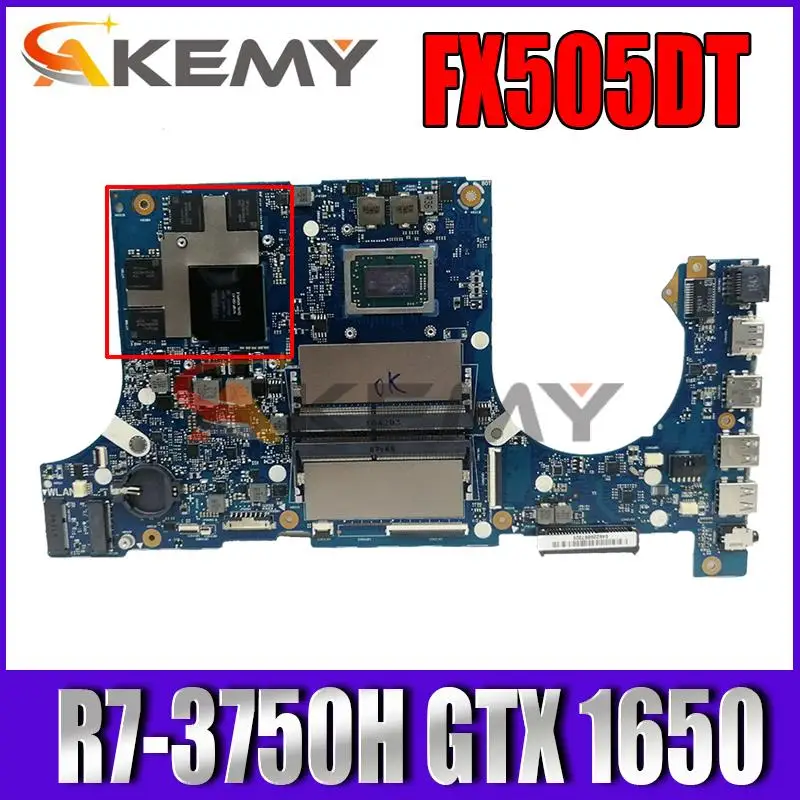 

Akemy FX505DT Laptop motherboard For ASUS FX505DT FX95DT FX95D original mainboard 100% TEST W/ AMD Ryzen R7-3750H GTX 1650 /V4G