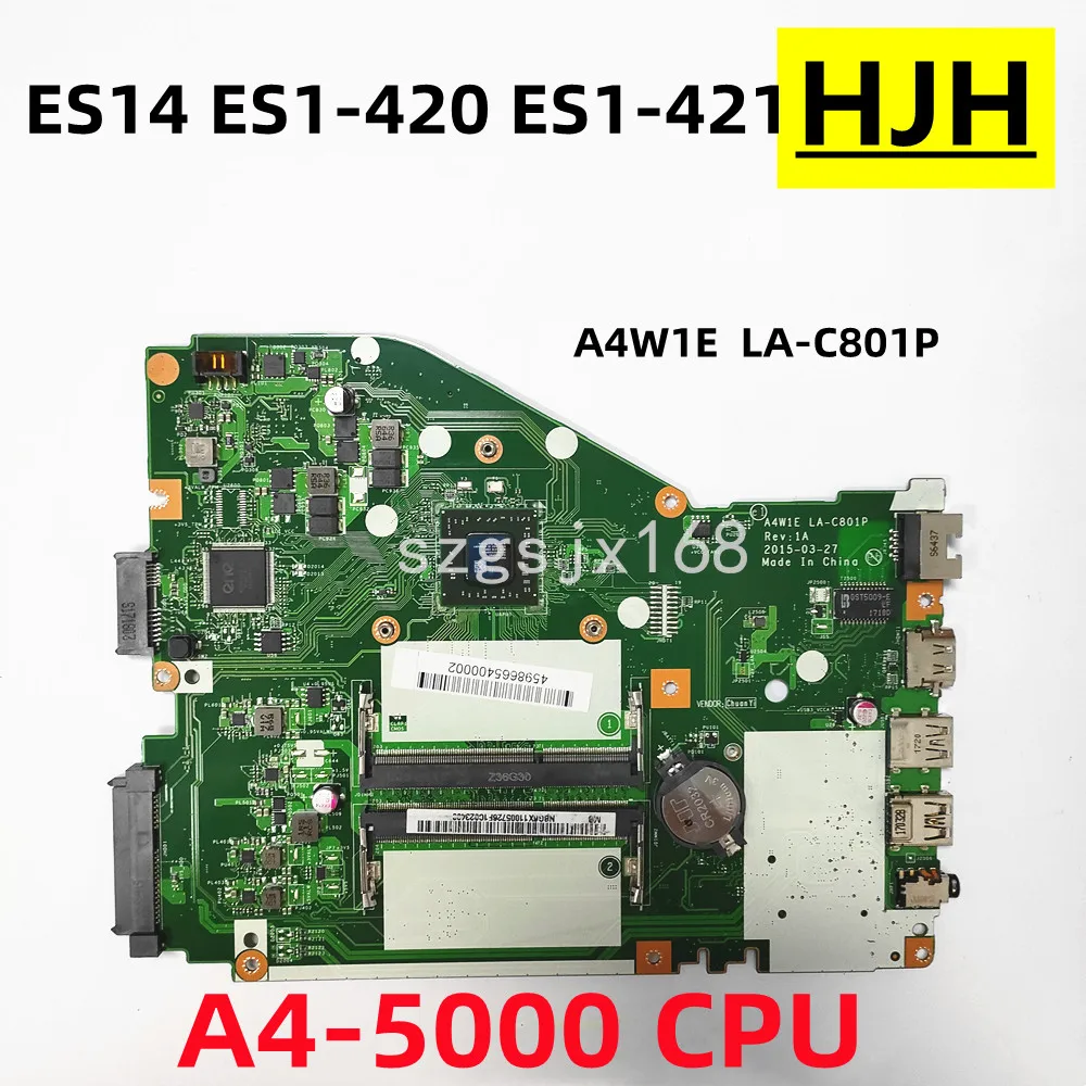 

For Acer Aspire ES14 ES1-420 ES1-421 Laptop Motherboard A4W1E LA-C801P Motherboard ( with A4-5000 CPU ) NBG1F11004 DDR3 Test O