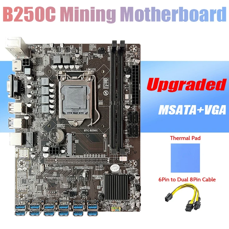 

B250C BTC Mining Motherboard+Thermal Pad+6Pin to Dual 8Pin Cable 12XPCIE to USB3.0 GPU Slot MSATA ETH Miner Motherboard