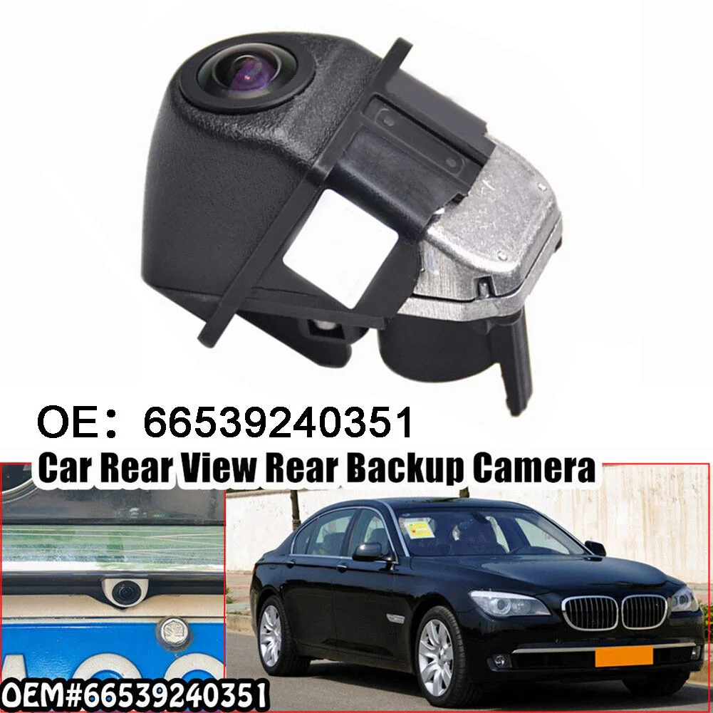 

1 шт. камера заднего вида для багажника BMW X1 E84 X3 F25 X3 F25 OEM 66539240351 для BMW X6 E71 M Модель 2010-2014 для BMW X6 E7
