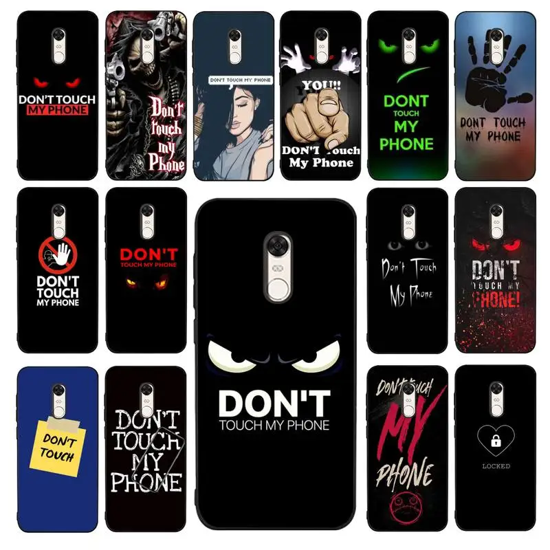 

YNDFCNB Do Not dont Touch My Phone Phone Case for Redmi 5 6 7 8 9 A 5plus K20 4X 6 cover