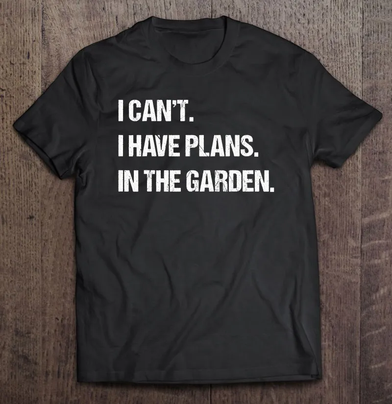 

Забавная футболка большого размера с рисунком «Я не могу у меня есть планы в саду», Мужская одежда, мужские футболки с рисунком