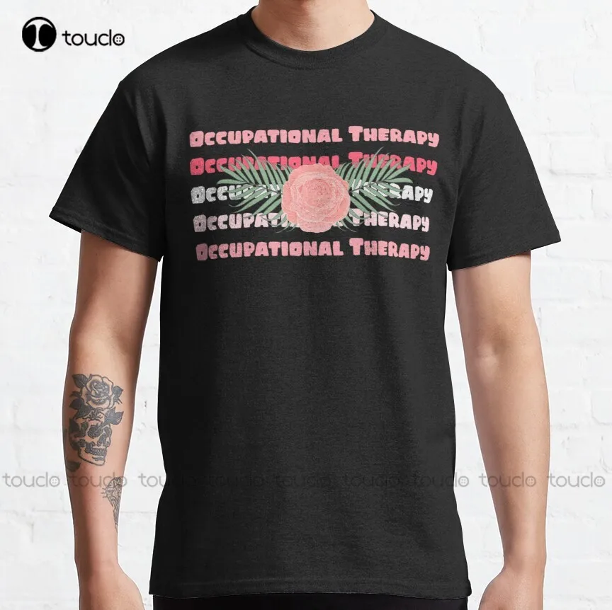 

Occupational Therapy Flower Rose Classic T-Shirt T Shirt Men Custom Aldult Teen Unisex Digital Printing Tee Shirt Christmas Gift