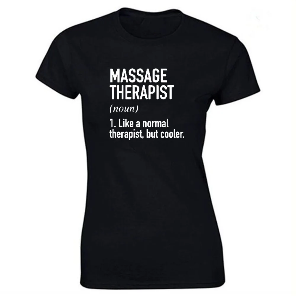 

Massage Therapist Defined Print Cotton Casual Tshirt Women Funny T Shirt for Lady Streetwear Regular Top Tee