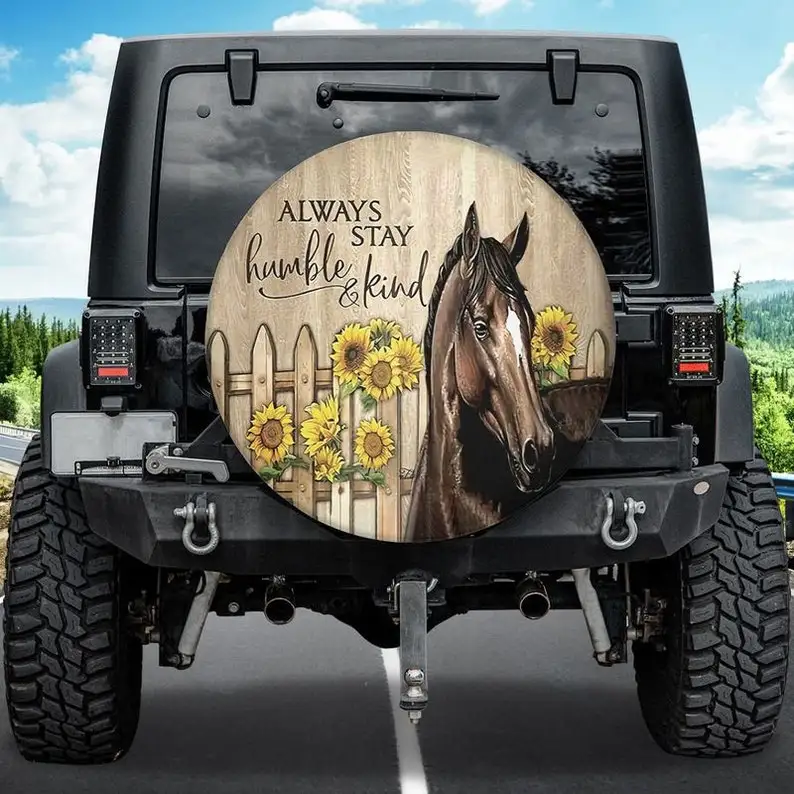 

Horse Sunflower Decor Spare Tire Cover Always Stay Humble And Kind Horse Farm Gift Fbsp200922 Spare Tire Cover