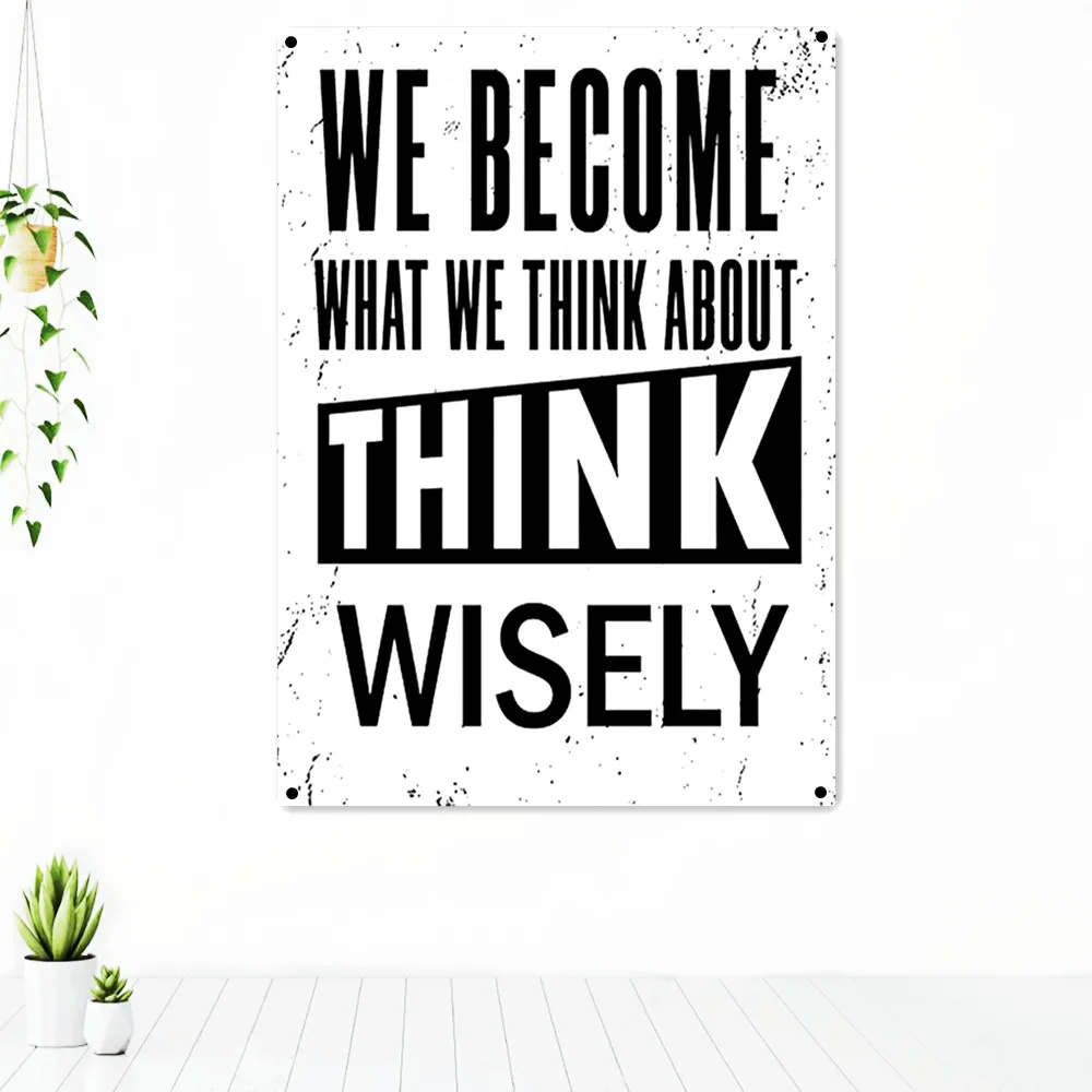 

WE THINK ABOUT THINK WISELY. Inspirational Quote Posters Tapestry Canvas Art Painting Wall Decor Banners Flag for Bedroom Office