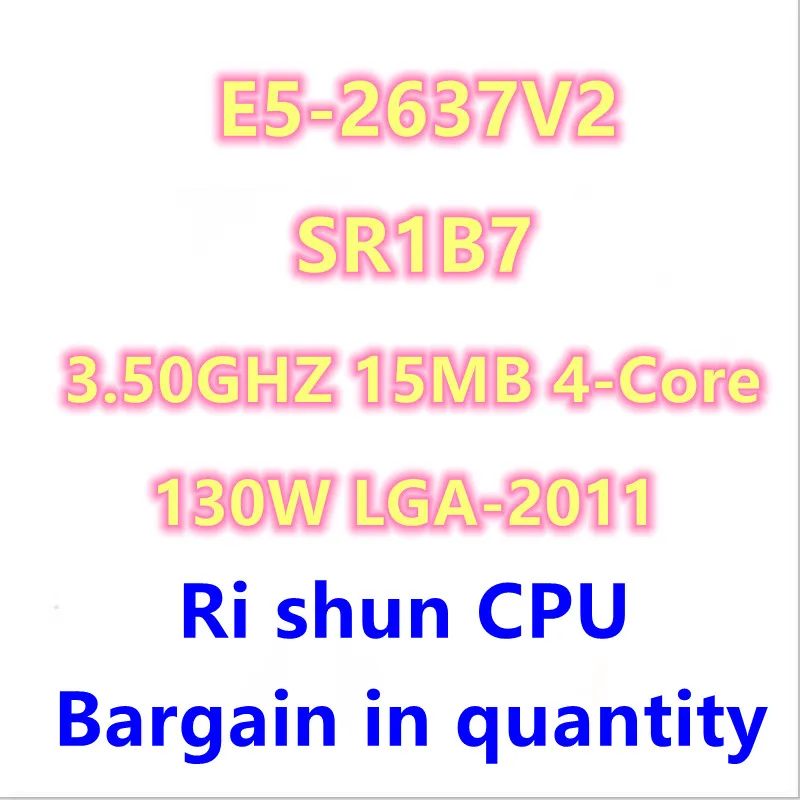 

E5 2637V2 E5-2637V2 SR1B7 3,50 ГГц 15 Мб 130 Вт 4-ядерный ЦПУ процессор LGA 2011 E5 2637 V2 E5-2637 V2