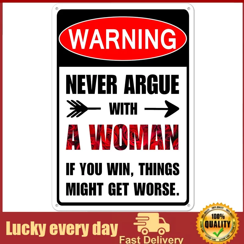 

Funny Women Cave Sign Men Garage Tin Signs 8x12 Inch Manly Wall Decor For Man Cave Bedroom Bar - Never Argue With A Woman