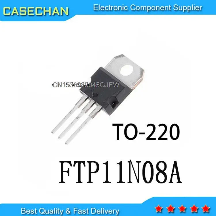 

10 шт. новые и оригинальные FTP11N08 11N08 TO-220 100A 75V FTP11N08A