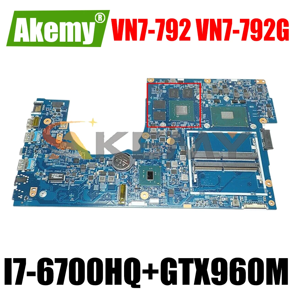 

AKEMY 448.06A12.001M For Acer Aspire V Nitro VN7-792 VN7-792G Laptop motherboard I7-6700HQ+GTX960M 4GB GDDR5 17 Inch DDR4