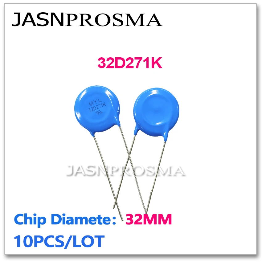 JASNPROSMA 32D271K 32MM 10PCS 270V Varistor resistor MYL piezoresistor 32D271 271