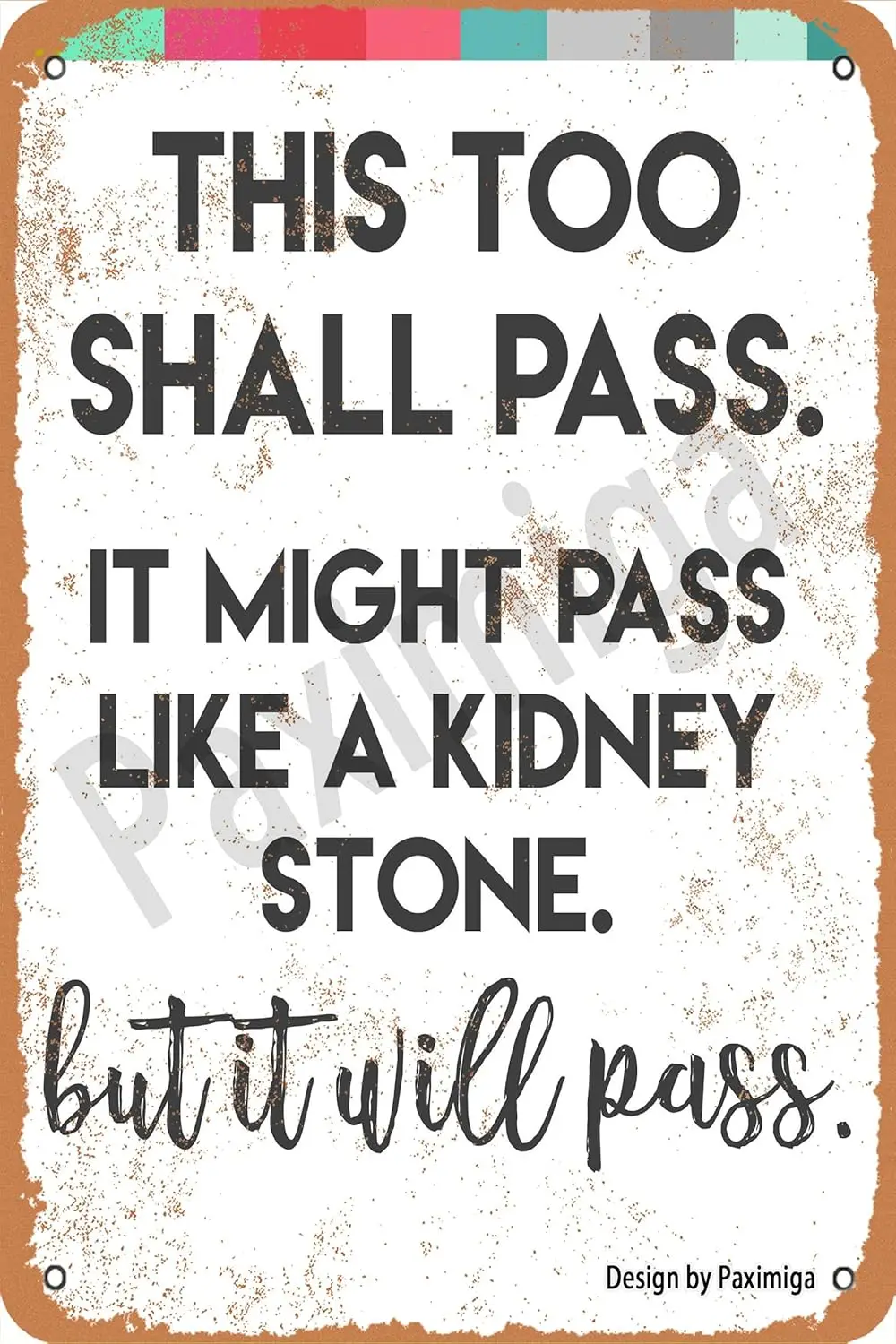 Pxmg Ths Too Shll Pss t Mght Lke Kdney Stone Retro Look ron 8X12 nch Decorton Pntng Sgn для дома Ktchen Bedsroom Frm Grden G