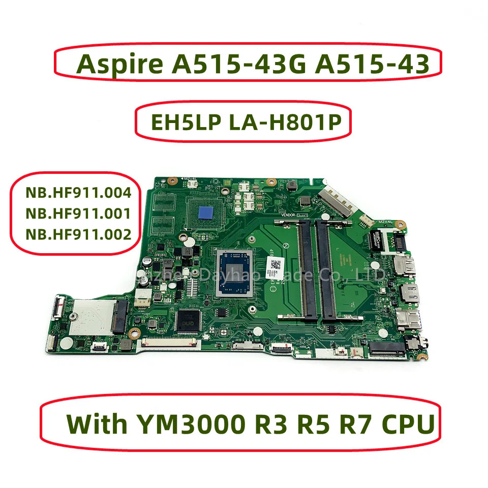 EH5LP LA-H801P  Aspire A515-43G A515-43      YM3000 R3 R5 R7 CPU NB.HF911.004 NB.HF911.001 NB.HF911.002