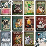 metal tin sign funny pug dog drink beer and drink red wine for pet shop bar club kithchen vintage farmhouse home wall decor