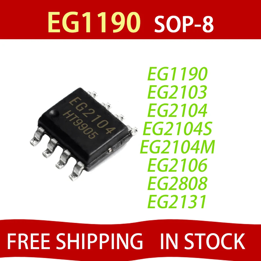 

10PCS EG1190 EG2103 EG2104 EG2104S EG2104M EG2106 EG2808 EG2131 EG3001 EG3002 EG3013 EG3014 SOP-8 FREE SHIPPING