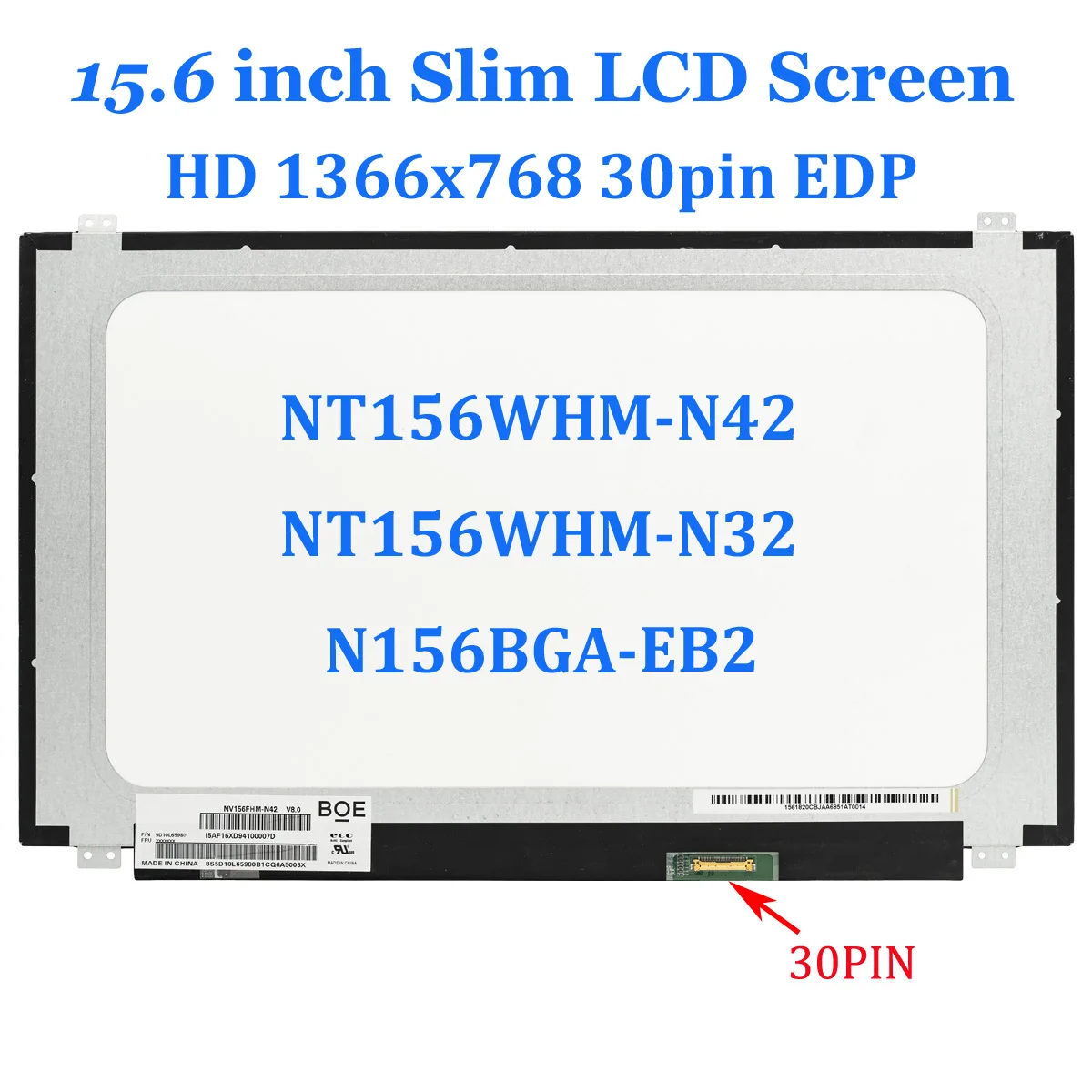 

15.6" Slim Laptop LCD Screen N156BGA-EA2 fit N156BGA-EB2 N156BGE-EA2 B156XTN07.0 B156XTN07.1 N156BGE-E31 E41 EAA E32 30pin eDP