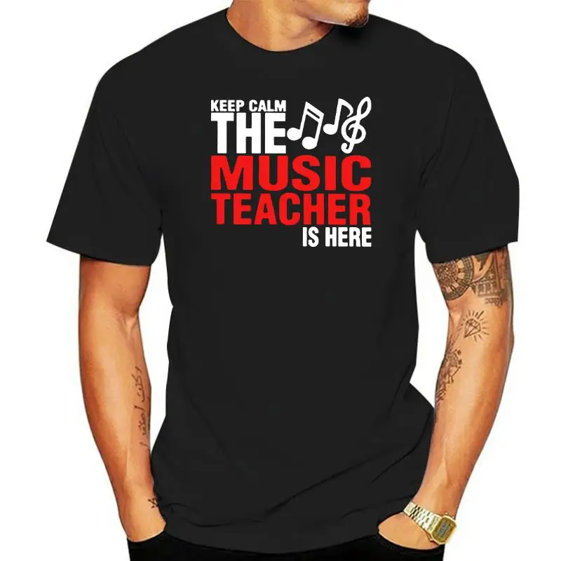 

Funny Keep Calm The Music Teacher Is Here T Shirts Graphic Cotton Streetwear Short Sleeve O-Neck Harajuku T-shirt
