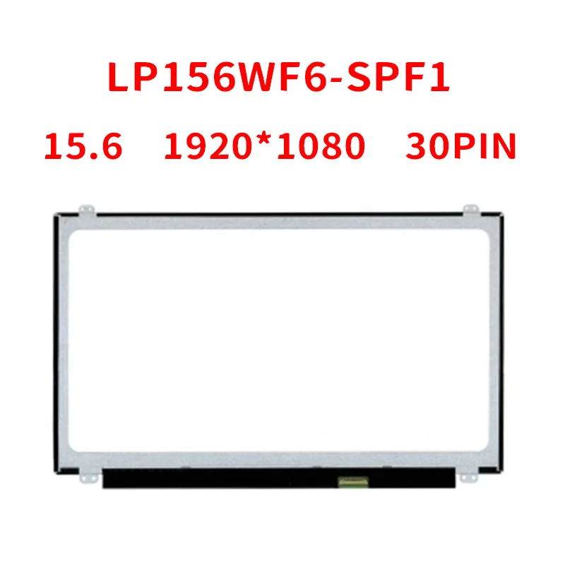 

15.6" Laptop Matrix For LG LP156WF6-SPF1 LP156WF6 SPF1 LCD Screen 30 Pins IPS Matte FHD 1920X1080 Panel LP156WF6 (SP)(F1)