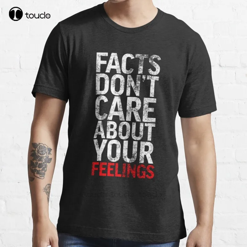 

New Facts Don'T Care About Your Feelings T-Shirt Cotton Men Tee Shirt Custom Aldult Teen Unisex Digital Printing Tee Shirts