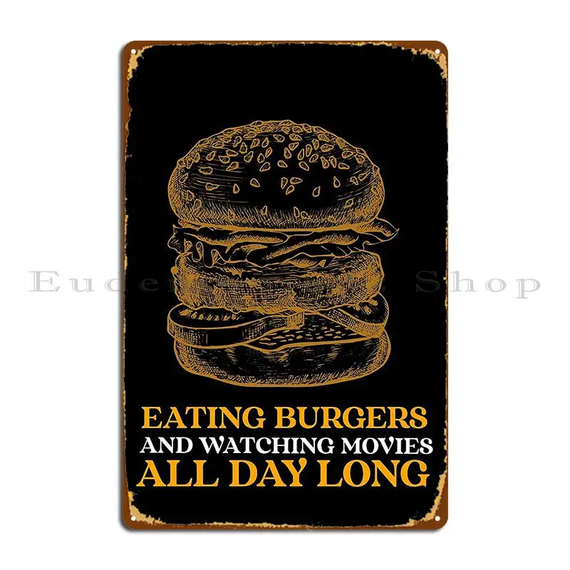 Еду гамбургеры и смотреть фильмы в течение всего дня Mj96 Pro металлический знак для