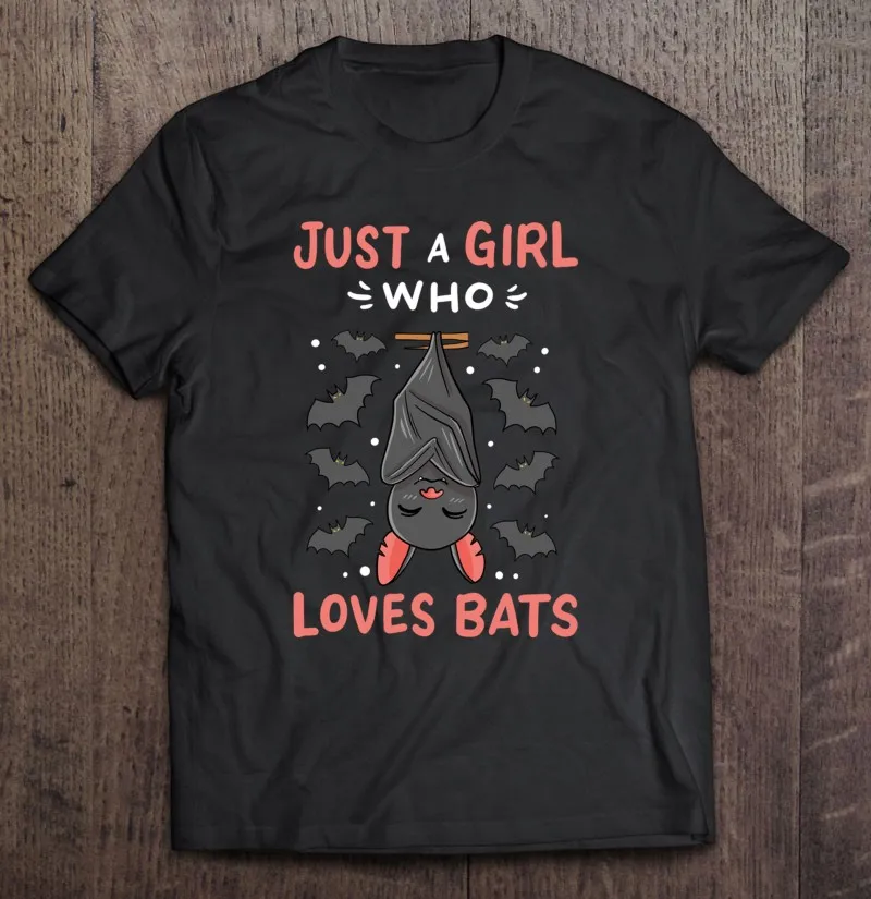 

Bat Just A Girl Who Loves Bats Funny Bat Lover T-Shirt Custom Print Shirt Gym Shirt Sport Harajuku Men Cotton Manga Own Design