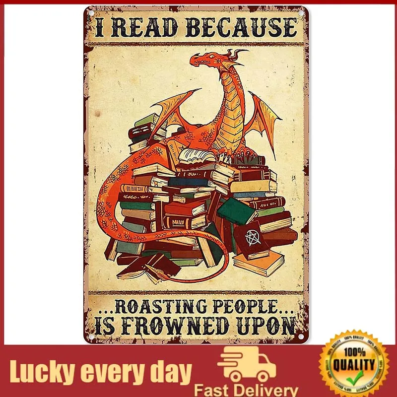 

Vintage Chic Metal Sign Dragon I Read Because Roasting People Is Frowned Upon Tin Sign Decoration Wall Decor Art Gift For Home