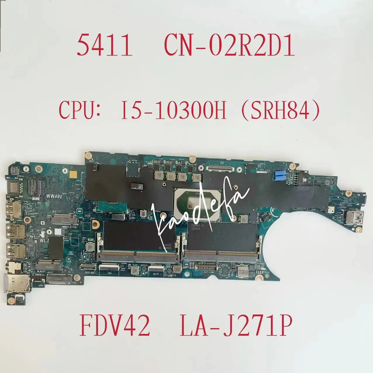 

FDV42 LA-J271P Mainboard For Dell Latitude 5411 Laptop Motherboard CPU:I5-10300H SRH84 DDR4 CN-02R2D1 02R2D1 2R2D1 Test OK