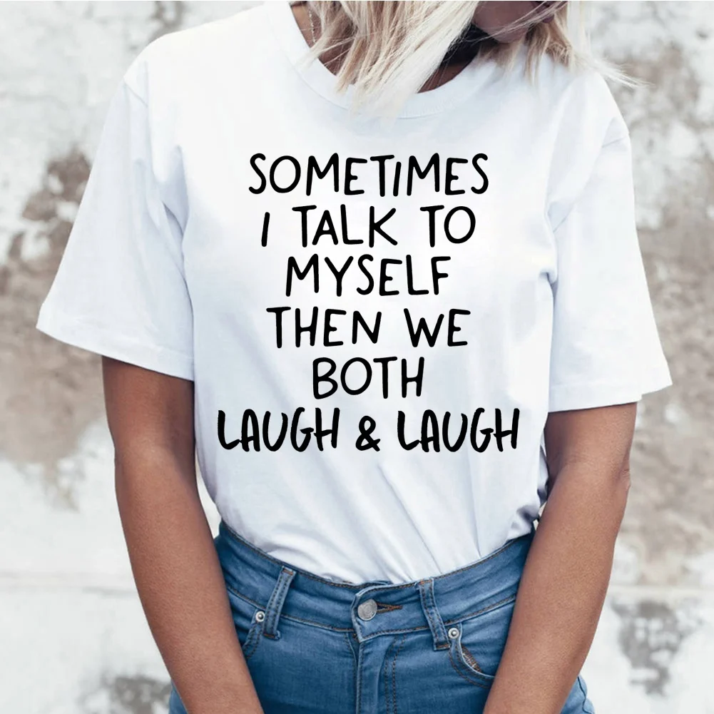 

Cool Sometimes I Talk To Myself Print T-shirt For Women Summer Fashion Casual T-shirts Short Sleeve Creative Personalized Tops