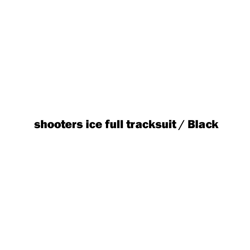 

shooters ice full tracksuit / Black