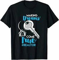 making dreams come true realtor real estate agent t shirt short casual 100 cotton shirts size s 3xl