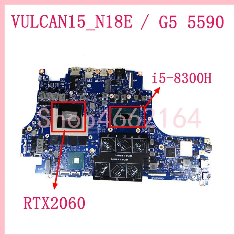 

VULCAN15_N18E i5-8300H CPU RTX2060 N18E-G1-KD-A1 Mainboard For DELL G5 15 5590 CN 084H5C Laptop Motherboard Tested Working Well