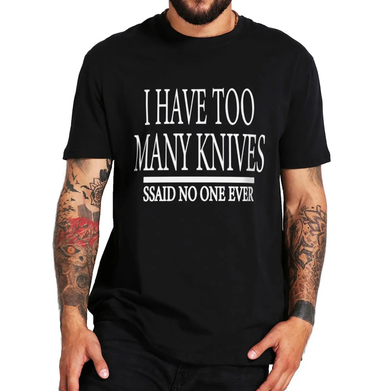 

I Have Too Many Knives Said No One Ever T-Shirt Funny Memes Jokes Humor Short Sleeve Casual Cotton Unisex Summer T Shirt