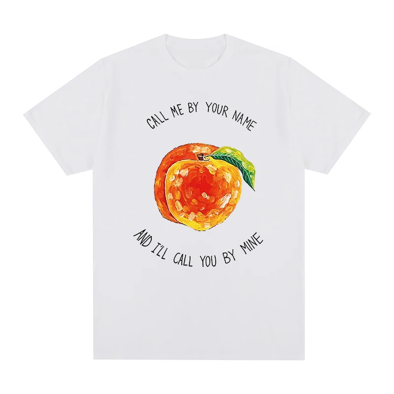 Call Me By Your Name And I Will Call You By Mine Vintage 90s CMBYN T-shirt Cotton Men New TEE TSHIRT Womens Tops