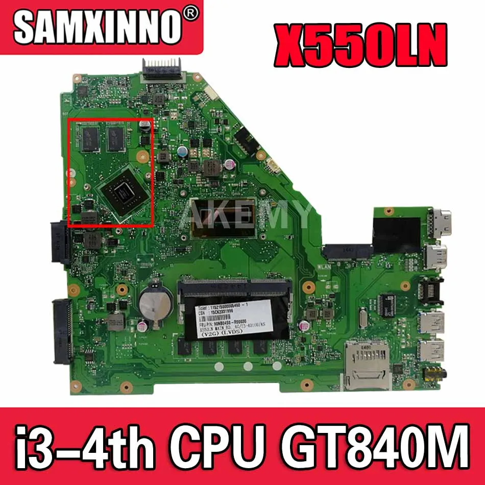 

Akmey X550LN Laptop motherboard For Asus X550LD A550L Y581L W518L X550LN Test original mainboard i3-4th CPU 4GB-RAM GT840M