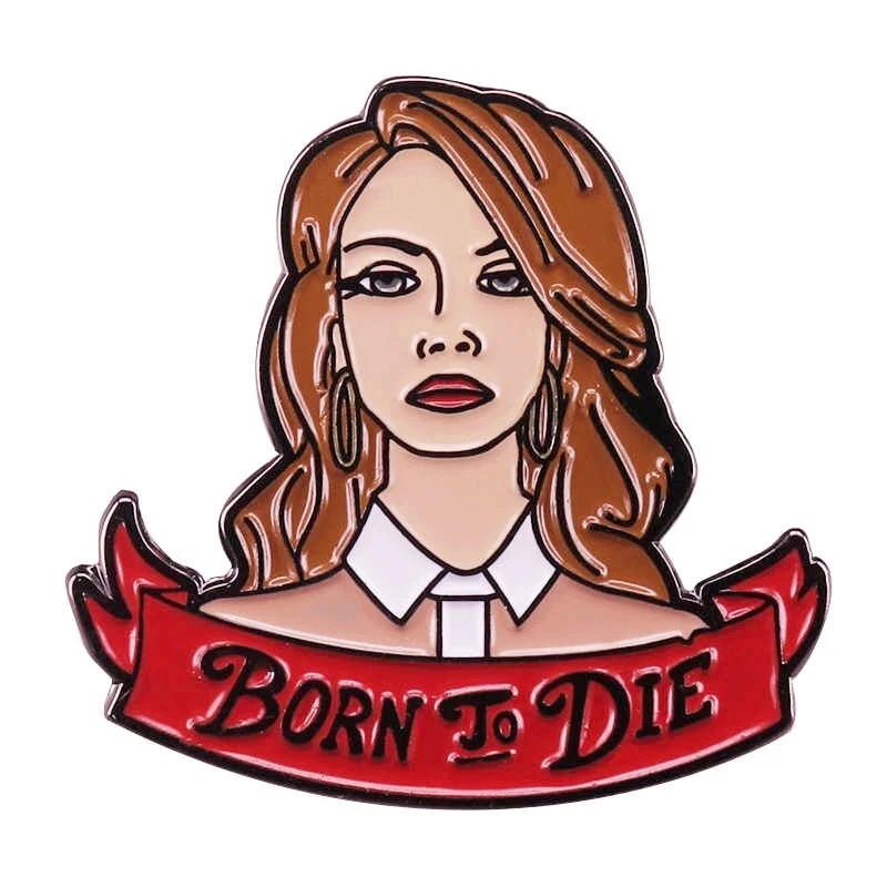 Lana Del Rey Born To Die Enamel Pin Lapel Pin for Clothes Brooches on Backpack Briefcase Badge Jewelry Decoration Gifts